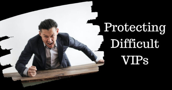 Protecting Difficult VIPs in Executive Protection Title