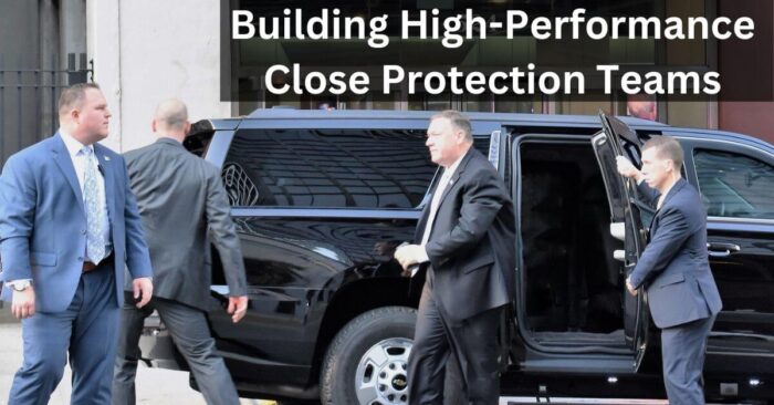 Building High-Performance Close Protection Teams Title